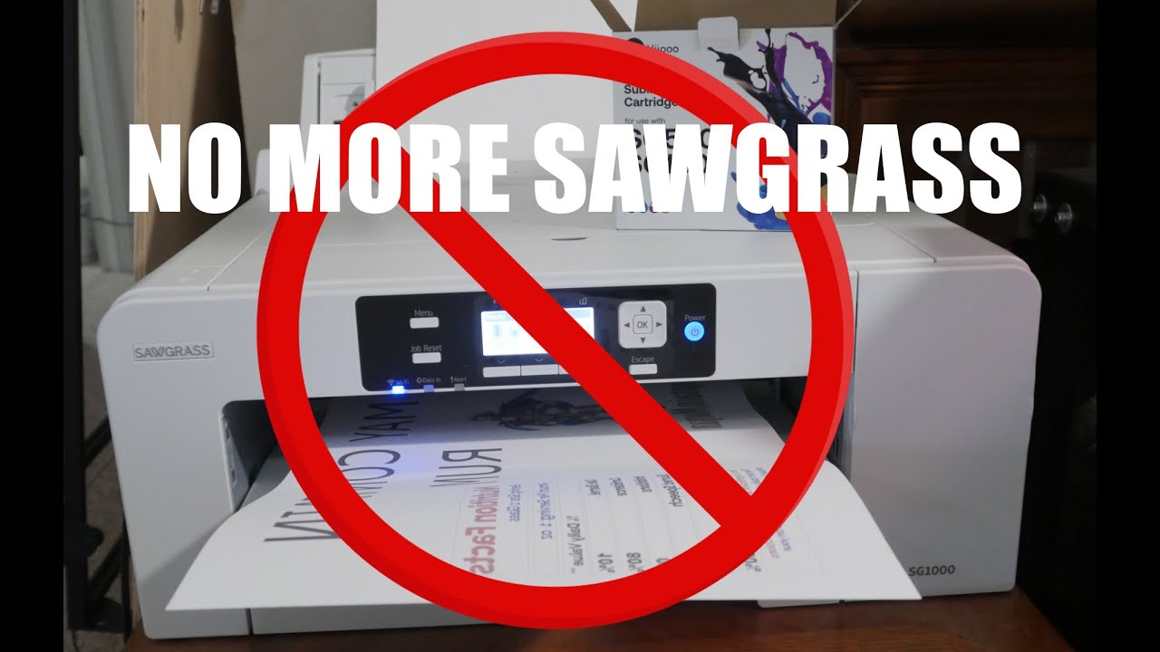 No More Sawgrass Printer!