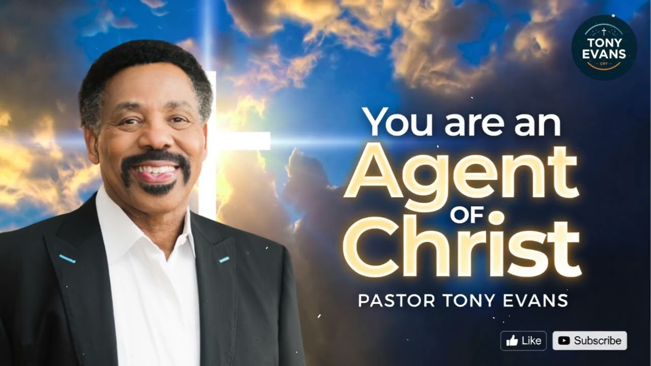 You are an Agent of Christ | Tony Evans