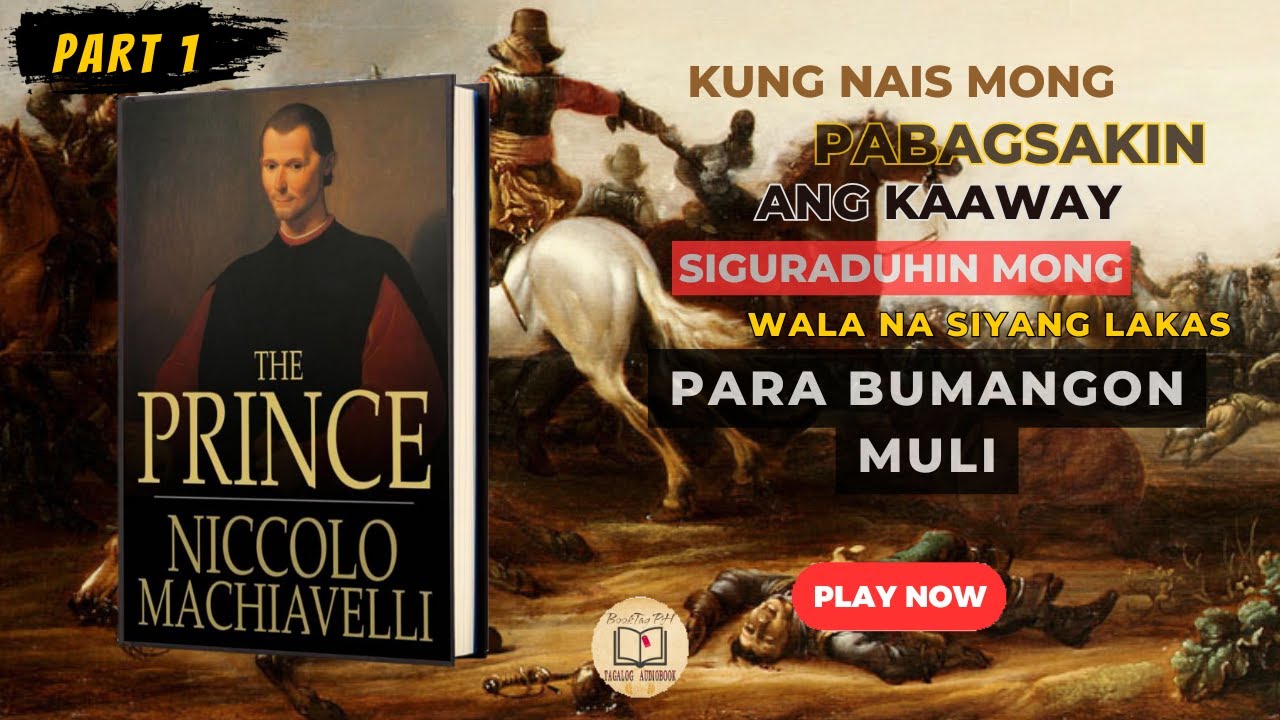 The Prince: by Niccolò Machiavelli - SUMMARY PART 1 (Tagalog Audiobook)