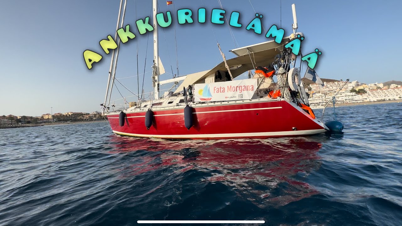 Ankkuri höpinöitä Teneriffa Los Cristianos! Purjehdusta ja vieraita!!