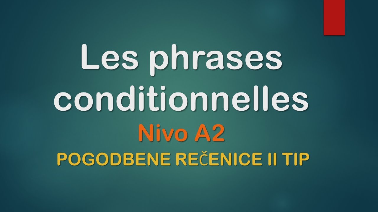 FRANCUSKI JEZIK- 9/2025 Les phrases conditionnelles - Pogodbene rečenice II tip - NIVO A2