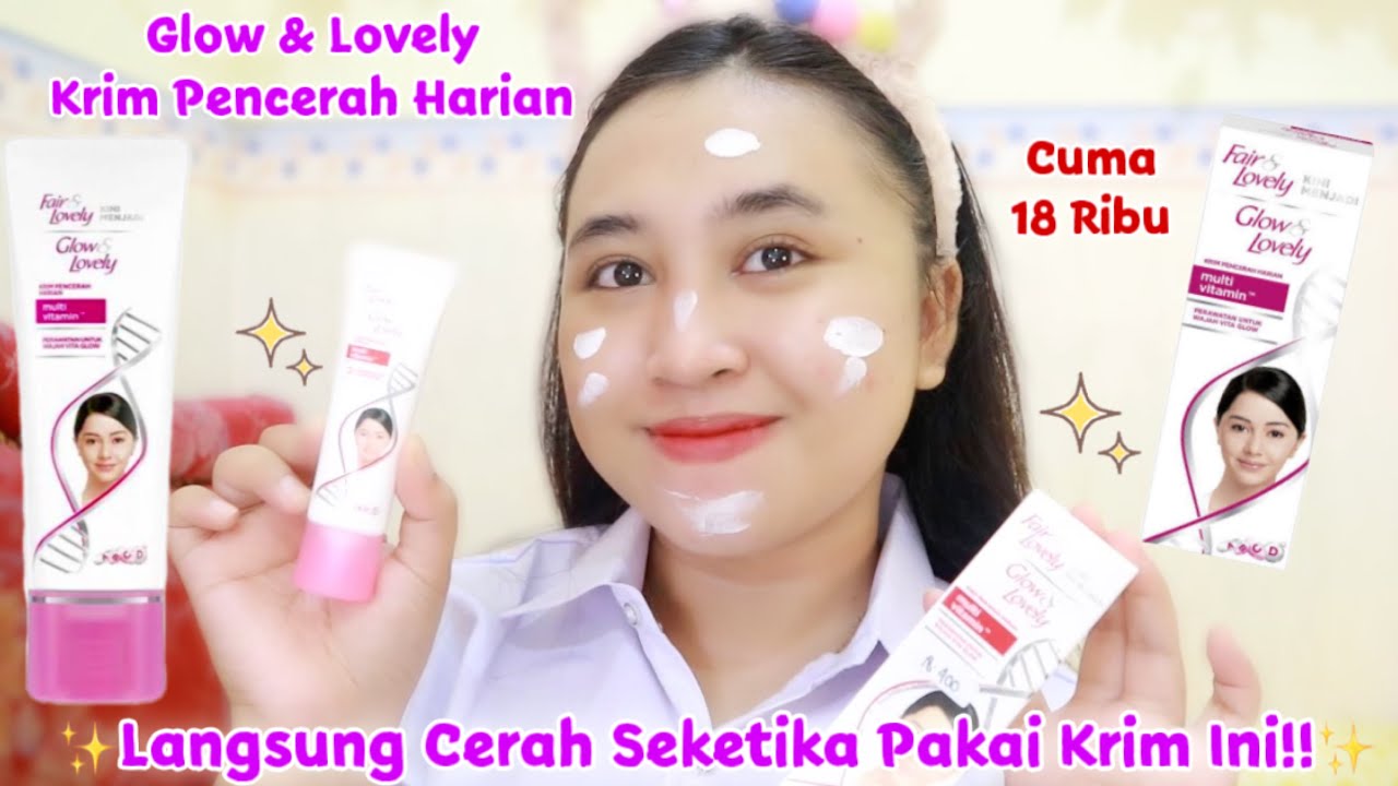 CERAH PERMANEN PAKAI KRIM INI !! Glow & Lovely Krim Pencerah Harian [Review]