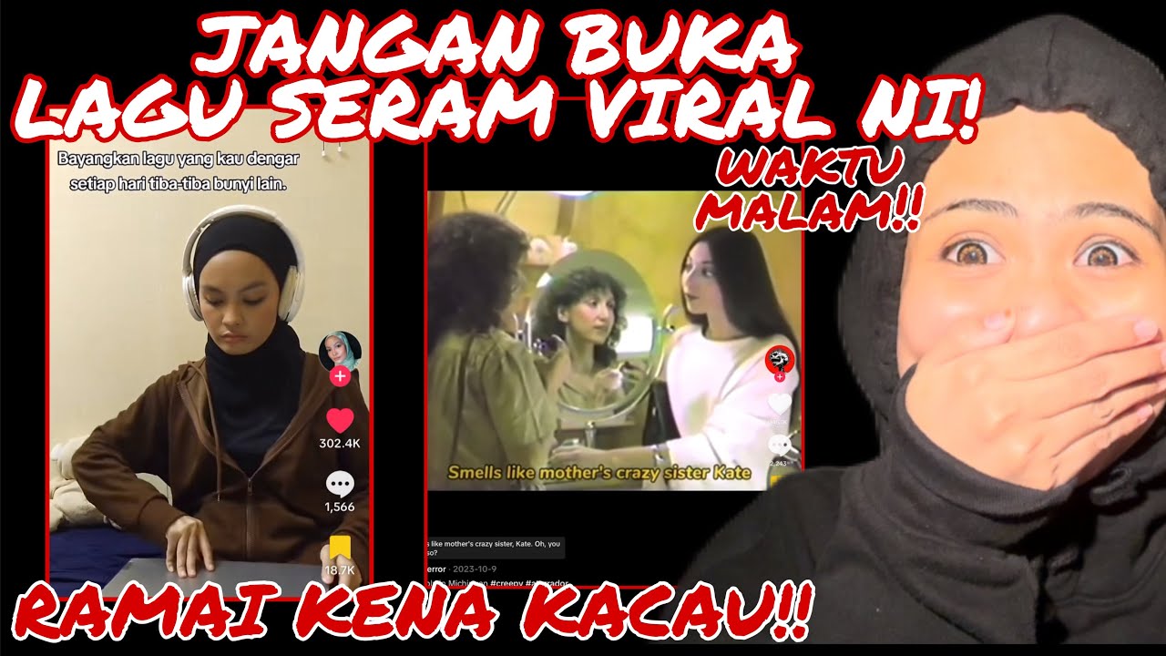 JANGAN BUKA LAGU SERAM VIRAL TIKTOK NI‼️ WAKTU MALAM!! RAMAI KENA KACAU!!