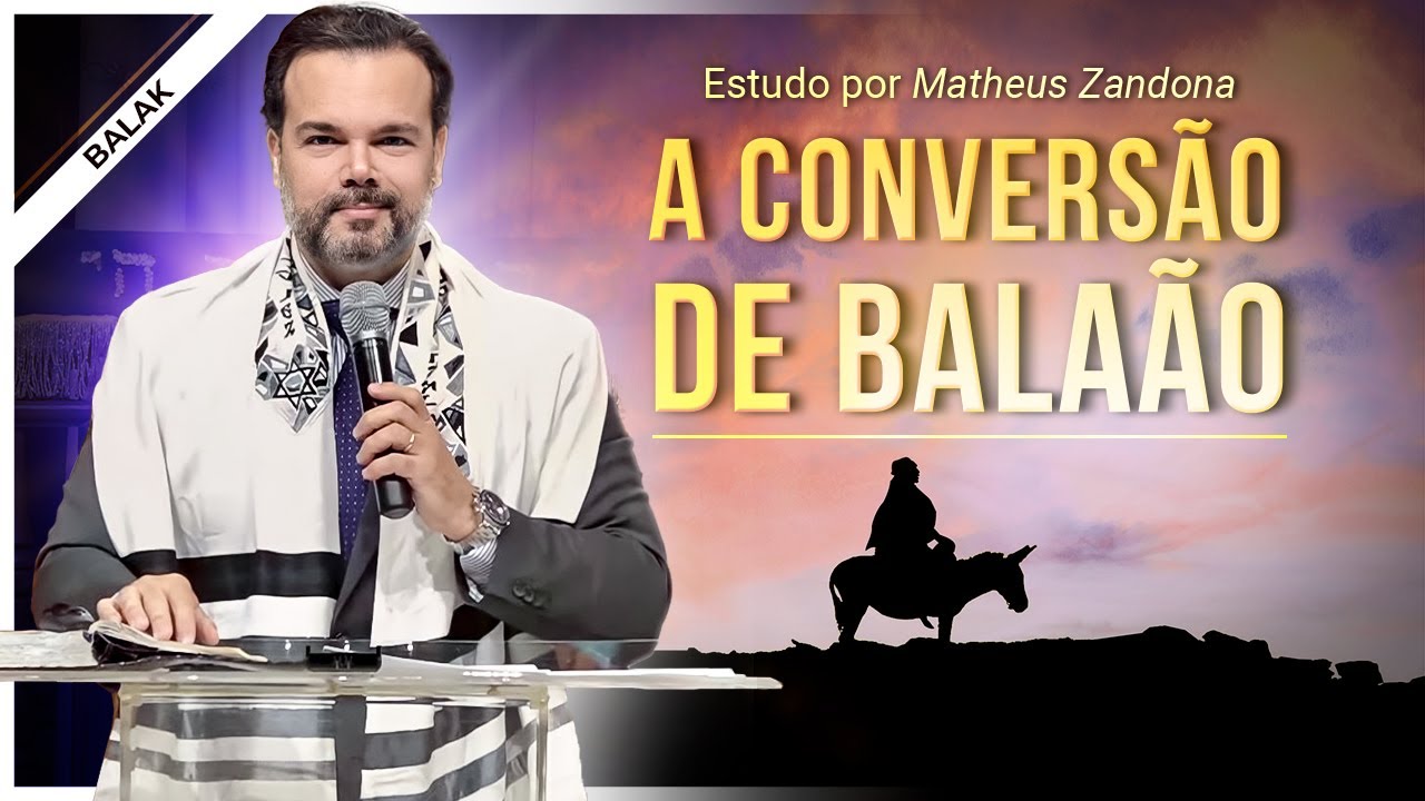 A Conversão de Balaão - Parashá Balak - 2022/5782 - Prof. Matheus Zandona