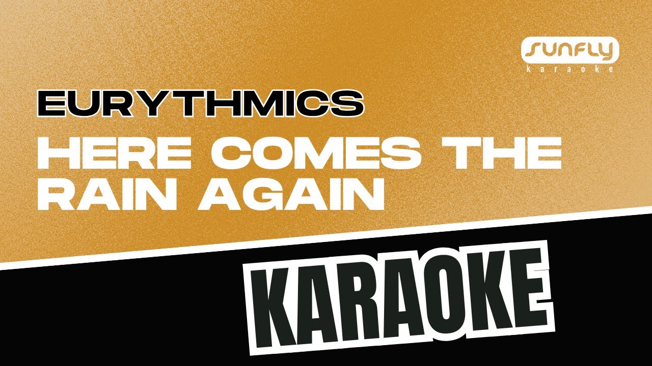 Eurythmics - Here Comes The Rain Again - Sunfly Karaoke
