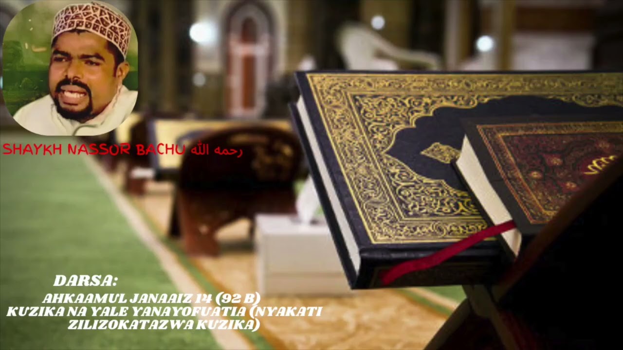 Ahkaamul Janaaiz 014 (092) B - Kuzika na Yale Yanayofuatia (Nyakati Zilizokatazwa) - Sh Nassor Bachu