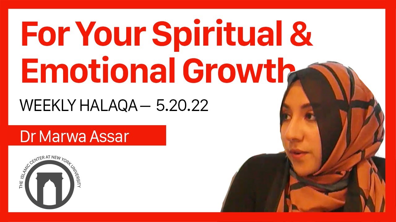 For Your Spiritual & Emotional Growth | Dr. Marwa Assar | 5.20.2022