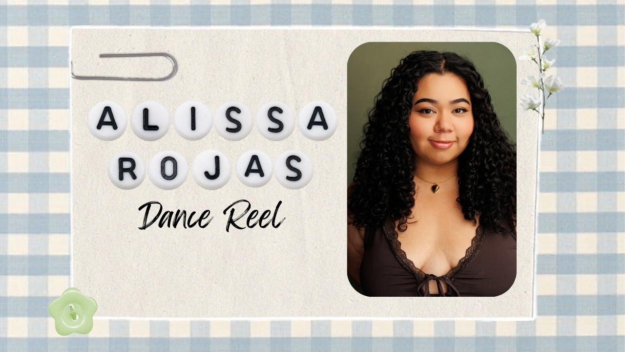 Dance Reel - Alissa Rojas