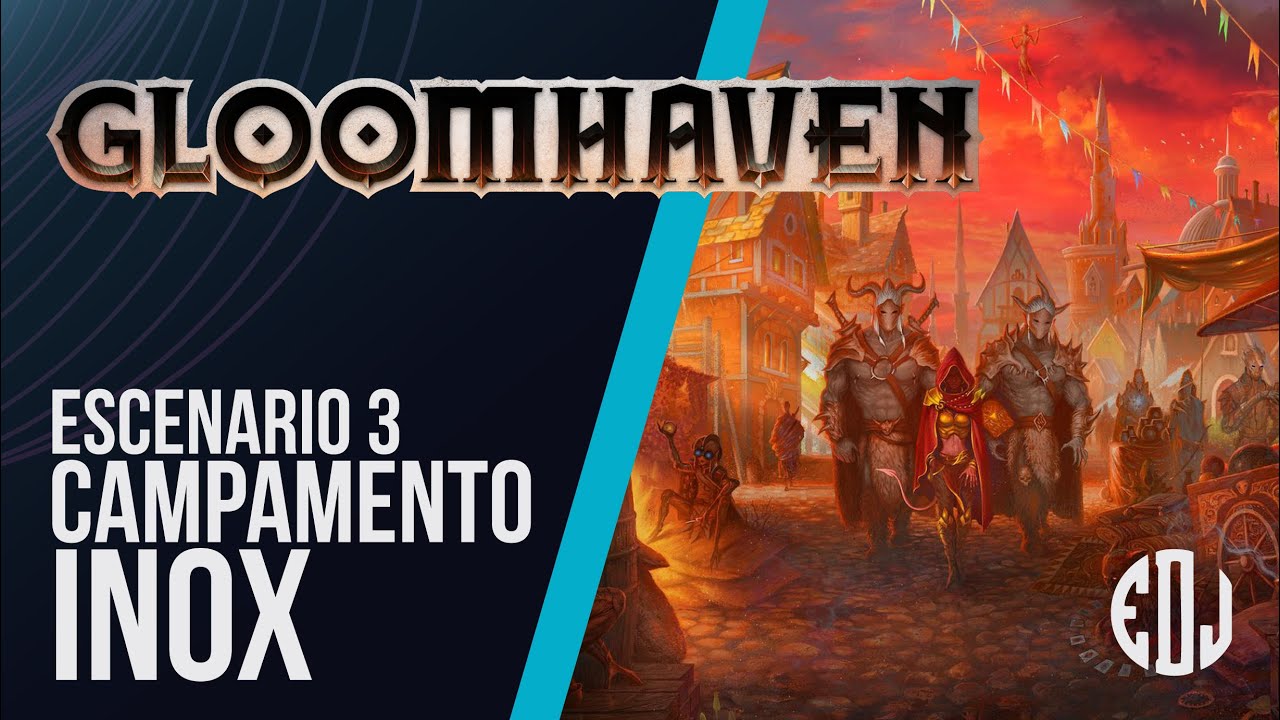 Partida a Gloomhaven - Escenario 3 - Campamento Inox - PARTE 1