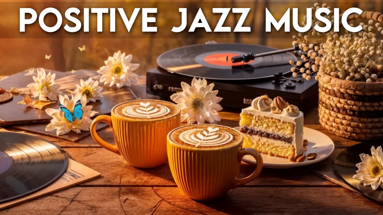 Positive Jazz Music ☕ Calm Bossa Nova Instrumental and Relaxing Jazz Cafe Music for Studying.