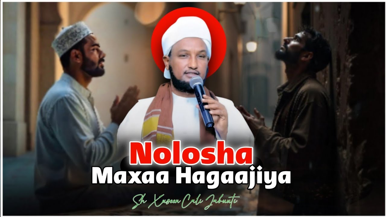 Nolosha Maxaa Hagaajiya - Wacdi & Qisooyin 100% Kutaabanaya | Sh Xuseen Cali Jabuuti
