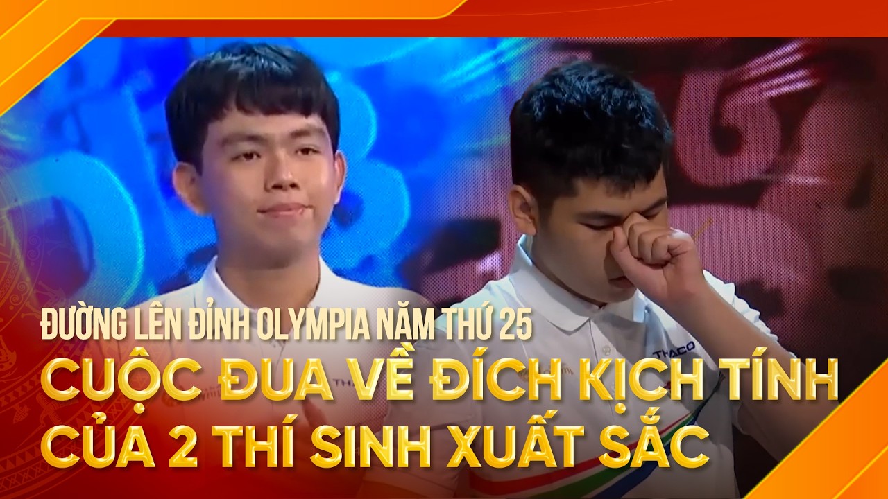 Xem lại nhiều nhất trong Đường lên đỉnh Olympia: Cuộc đua về đích kịch tính của 2 thí sinh xuất sắc