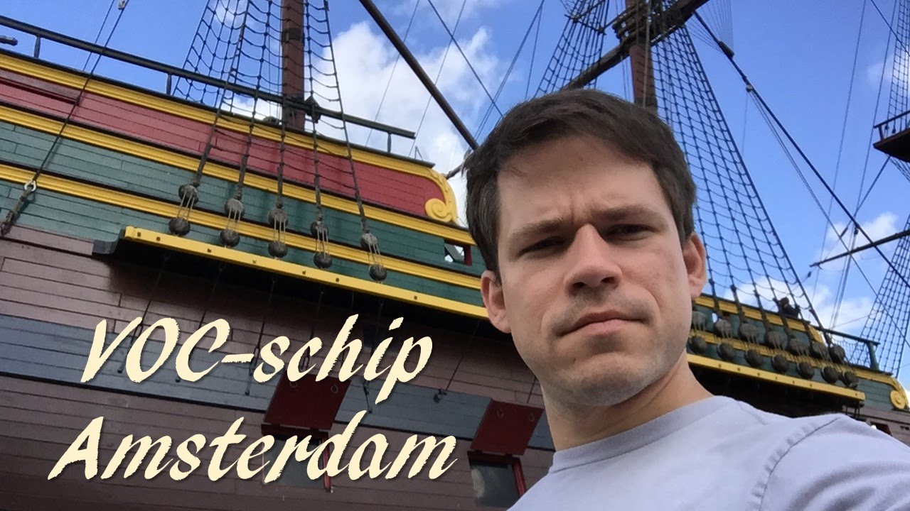 Tour of a Dutch East India Company Ship (East Indiaman Amsterdam / VOC-Schip Amsterdam)