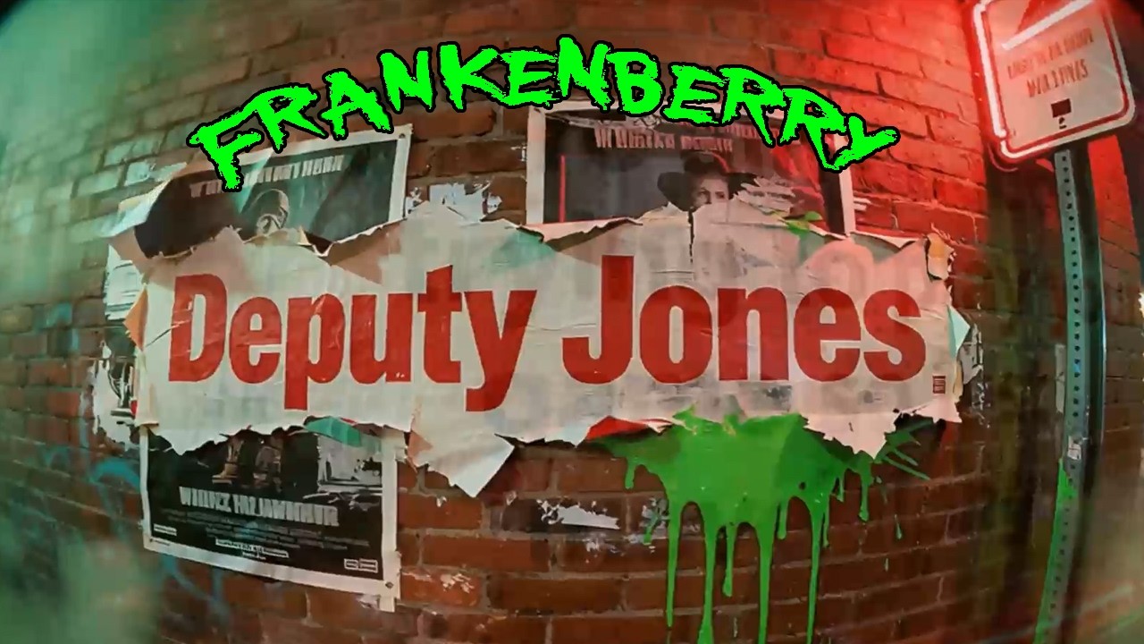 FRANKENBERRY : DEPUTY JONES (lyric video)