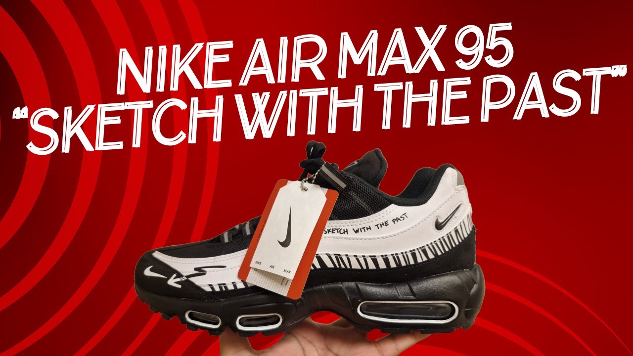 Обзор кроссовок Nike Air Max 95 Sketch With The Past — Unboxing On Foot DX4615-100