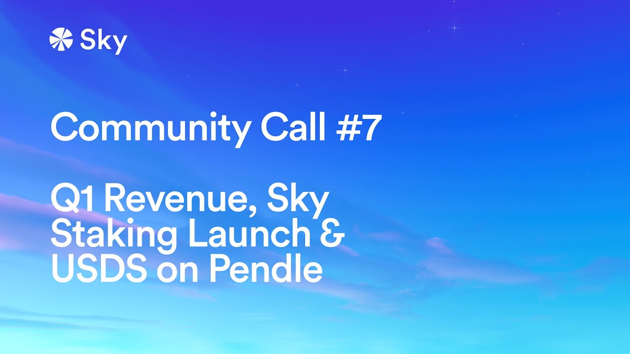 Sky Community Call #7: Q1 Revenue Breakdown, Sky Staking Launch & USDS Growth on Pendle