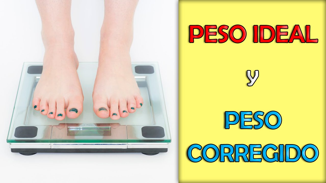 Peso ideal y Peso corregido