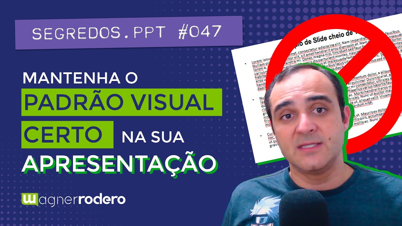 Entenda como manter um PADR&Atilde;O VISUAL IMPACTANTE ir&aacute; ajudar as suas APRESENTA&Ccedil;&Otilde;ES | SEGREDOS.PPT #047
