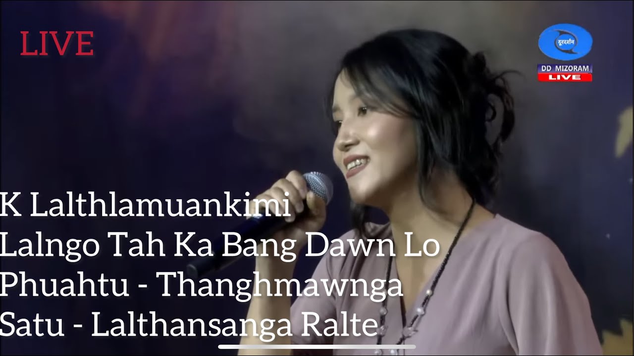 K Lalthlamuankimi - 'Lalngo Tah Ka Bang Dawn Lo'(Lalthansanga Ralte Pual) ZO AWI ZUNZAM, LIVE AT DDK