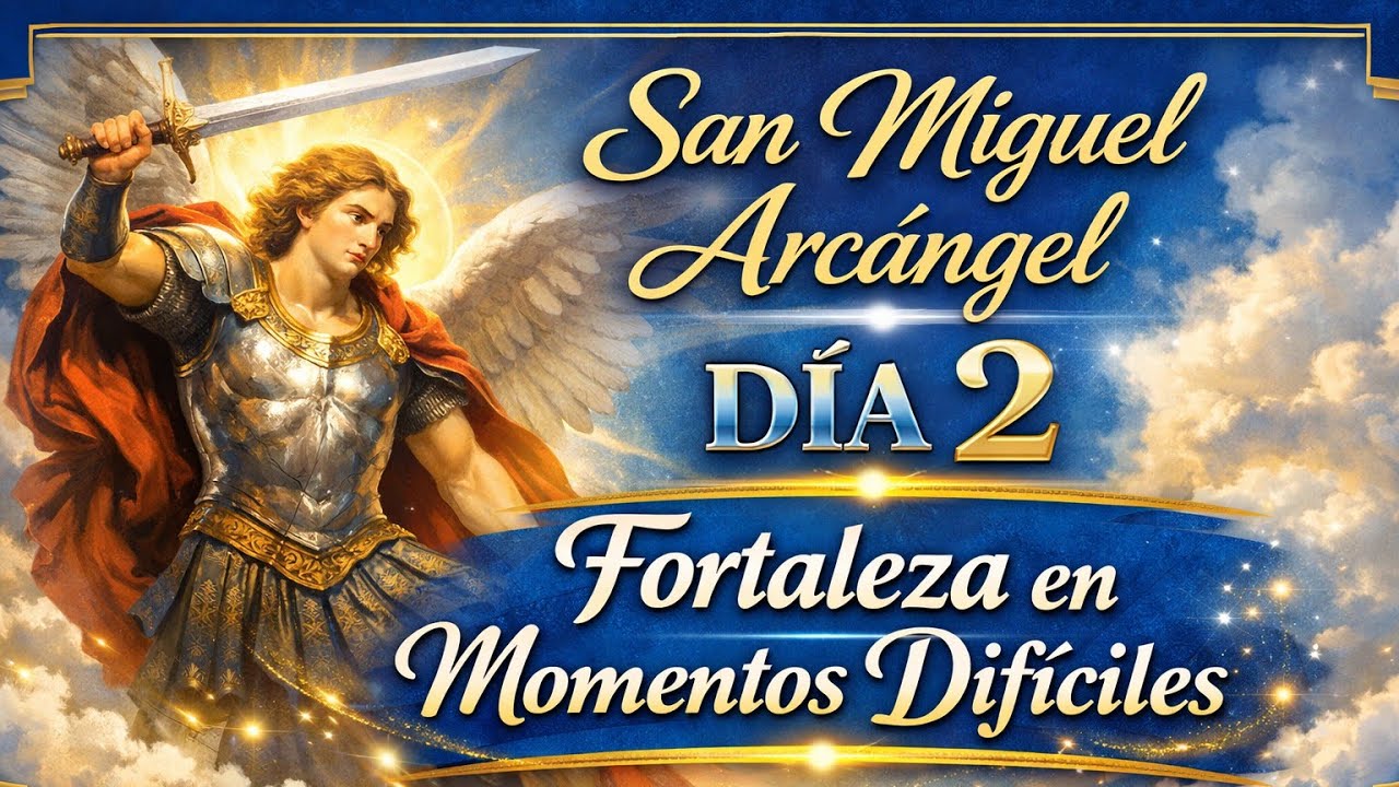 DÍA 2 | NOVENA A SAN MIGUEL ARCÁNGEL 🙏DAME FORTALEZA CUANDO YA NO PUEDO MÁS