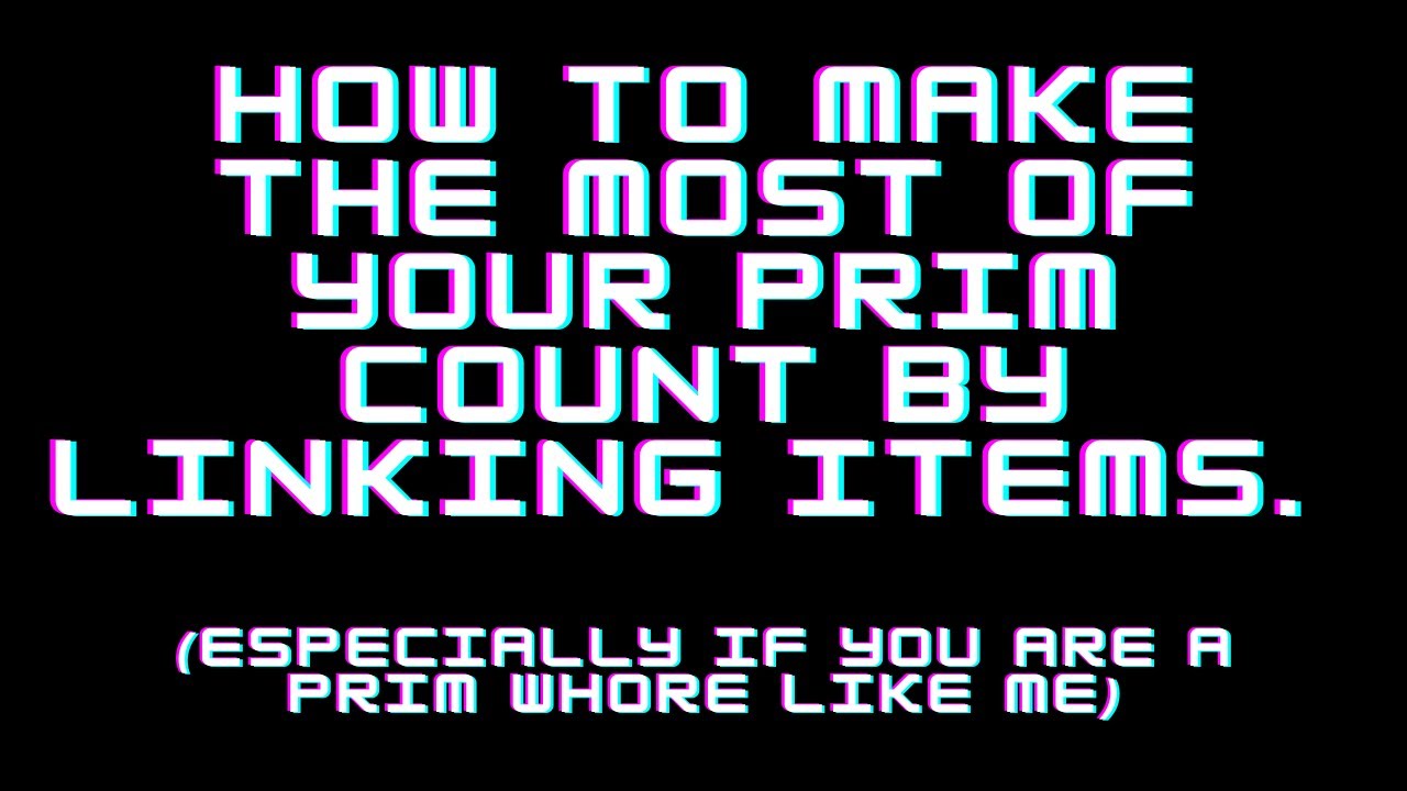 Episode 70: How to Make the Most of your Prim Count by Linking Items