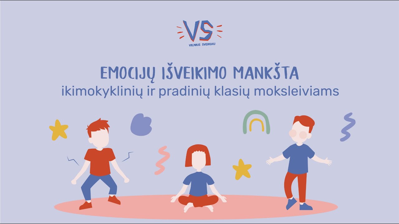 Emocijų išveikimo mankšta | Ikimokyklinės ir pradinės klasės