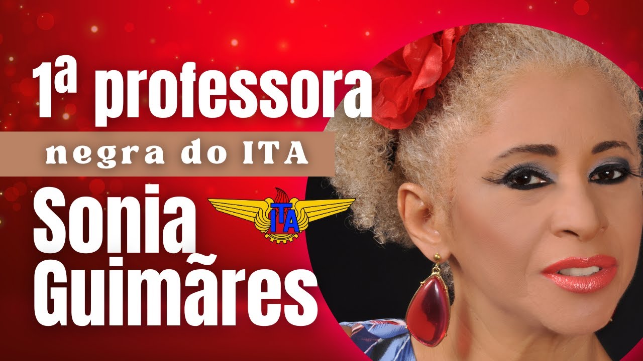 A primeira mulher negra professora do ITA  | Sonia Guimarães