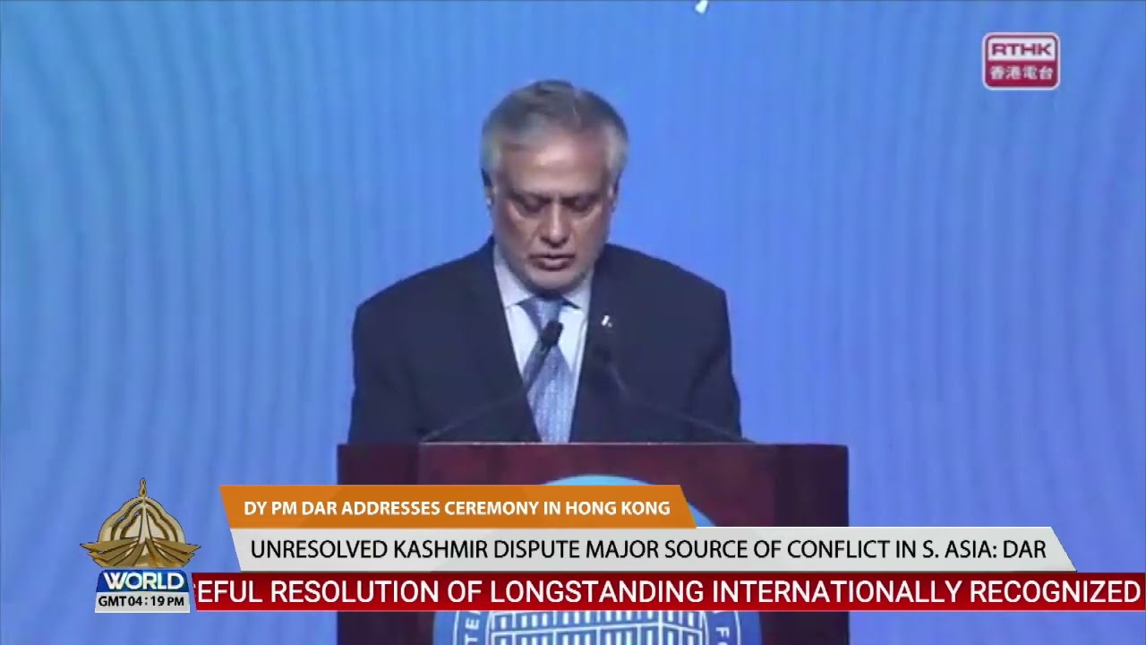 DPM Dar addresses ceremony in Hong Kong | Unresolved Kashmir dispute major source of conflict.