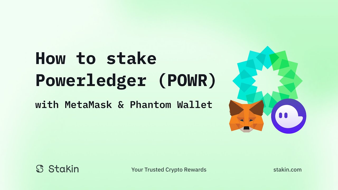 How To Stake Powerledger with MetaMask and Phantom Wallet