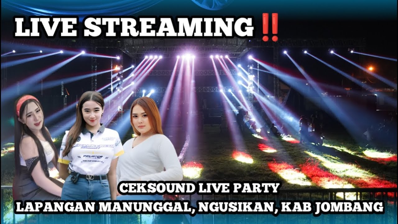 🔴LIVE STREAMING CEKSOUND LIVE PARTY 38 SUB LAPANGAN MANUNGGAL NGUSIKAN JOMBANG