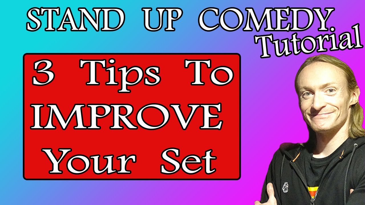 3 Ways You Can Improve Your Stand Up Comedy Set