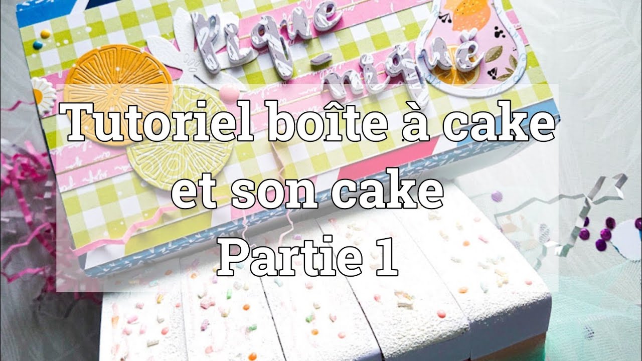 Bo&icirc;te &agrave; cake et son cake- Partie 1-Tutoriel scrap (adulte)