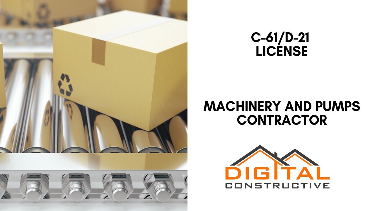 Machinery, Conveyor Belts, Trollies, and Pumps: C-61/D-21 Contractor License - Complete CSLB Guide!