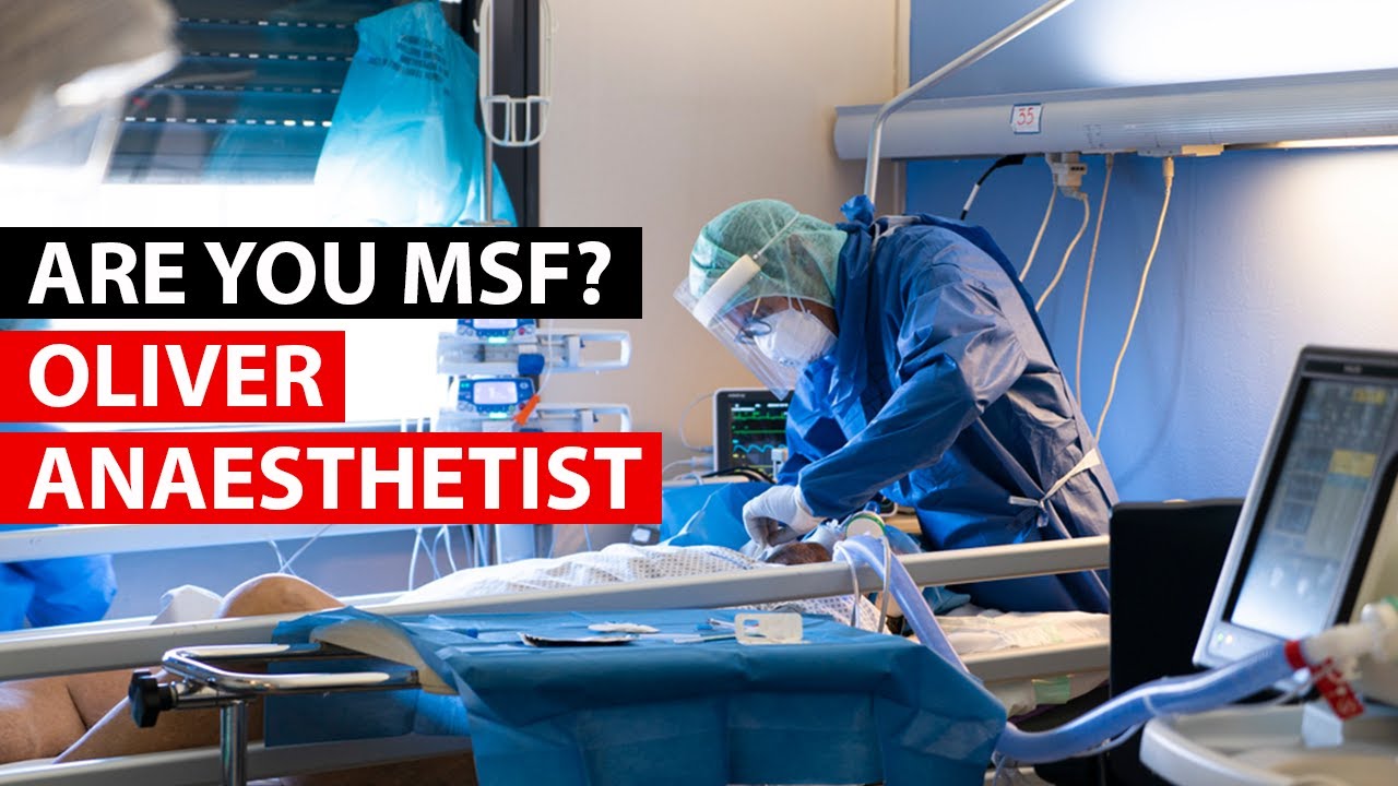 Are You MSF? | Oliver - Anaesthetist