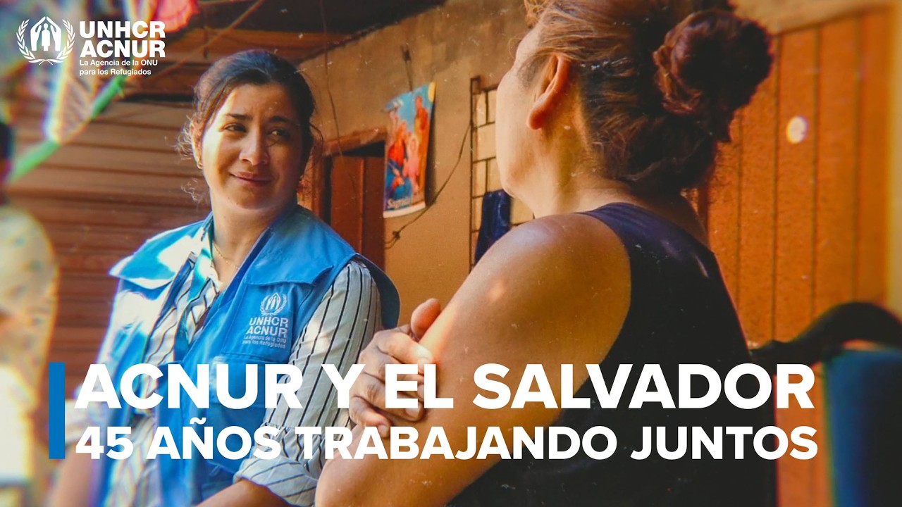 45 Aniversario de trabajo conjunto ACNUR y El Salvador
