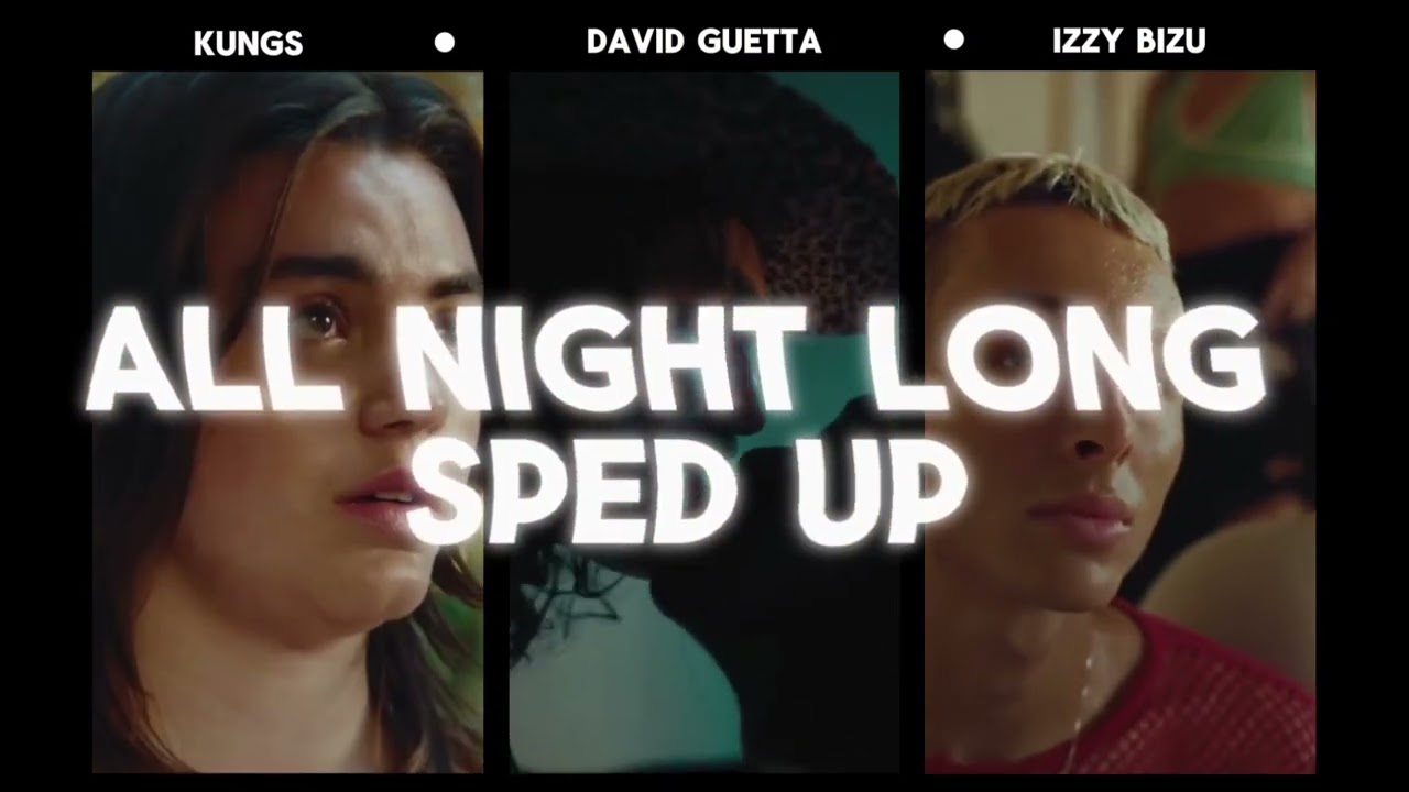 All Night Long [Sped up + Reverb] - Kungs, David Guetta, Izzy Bizu