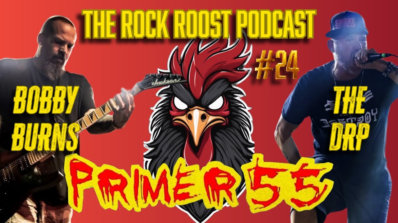 Rock Roost Podcast #24 | Bobby Burns and The DRP of PRIMER 55