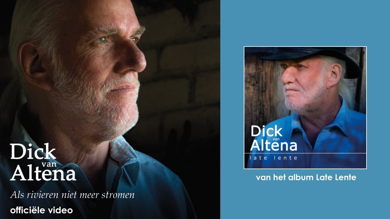 Dick van Altena - Als rivieren niet meer stromen (officiële video)