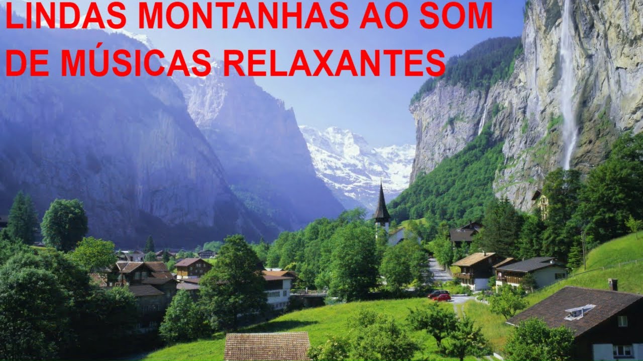 ✅ Lindas montanhas ao som de m&uacute;sicas relaxantes. 🎥 4k
