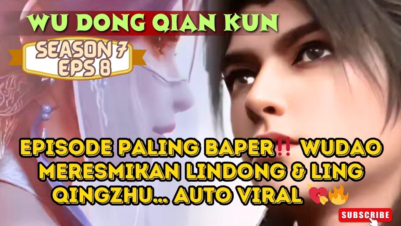 LINDONG SEASON 7 EPS 8 EPISODE PALING BAPER‼️ WUDAO MERESMIKAN LINDONG & LING QINGZHU… AUTO VIRAL 💘🔥