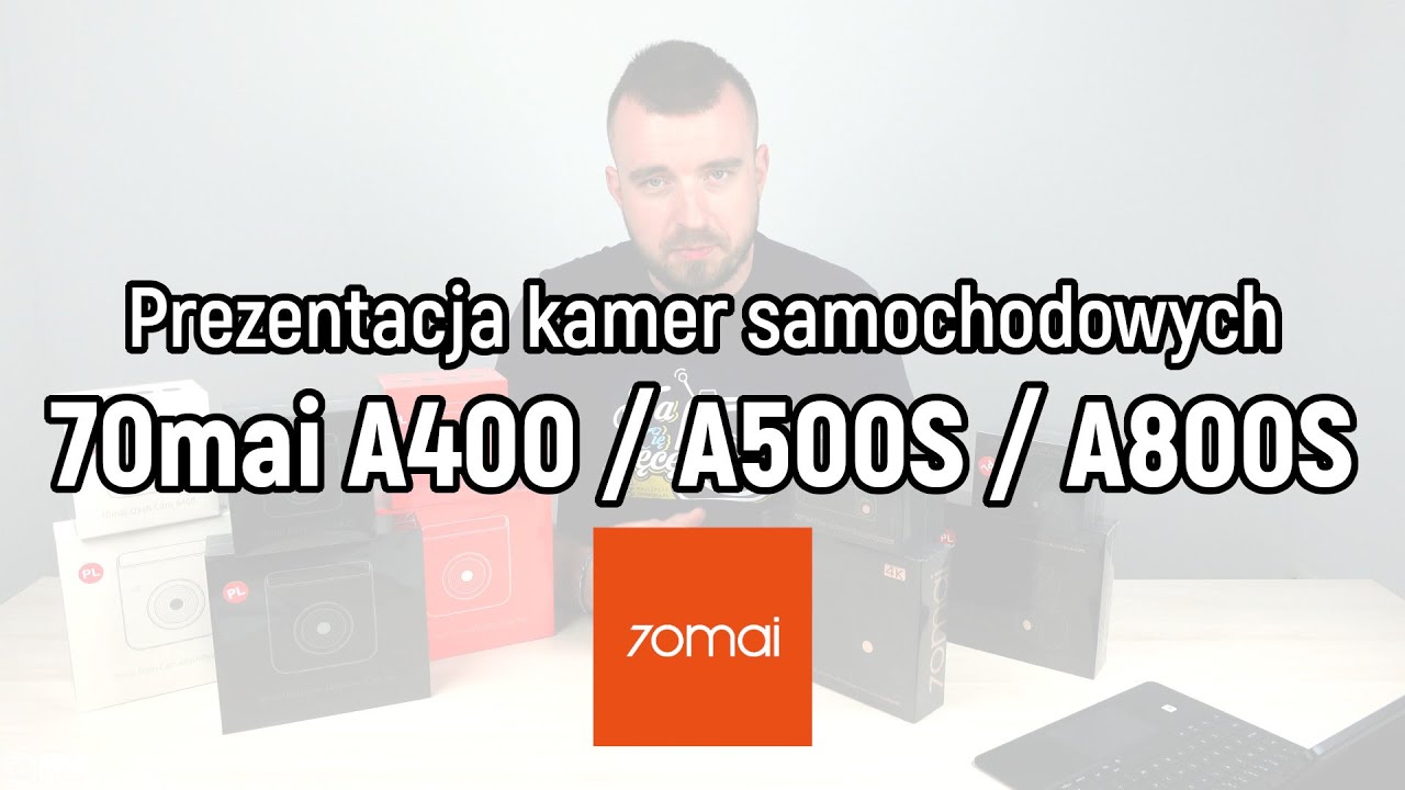 Kamery samochodowe 70mai - A400, A500S, A800S - prezentacja / recenzja