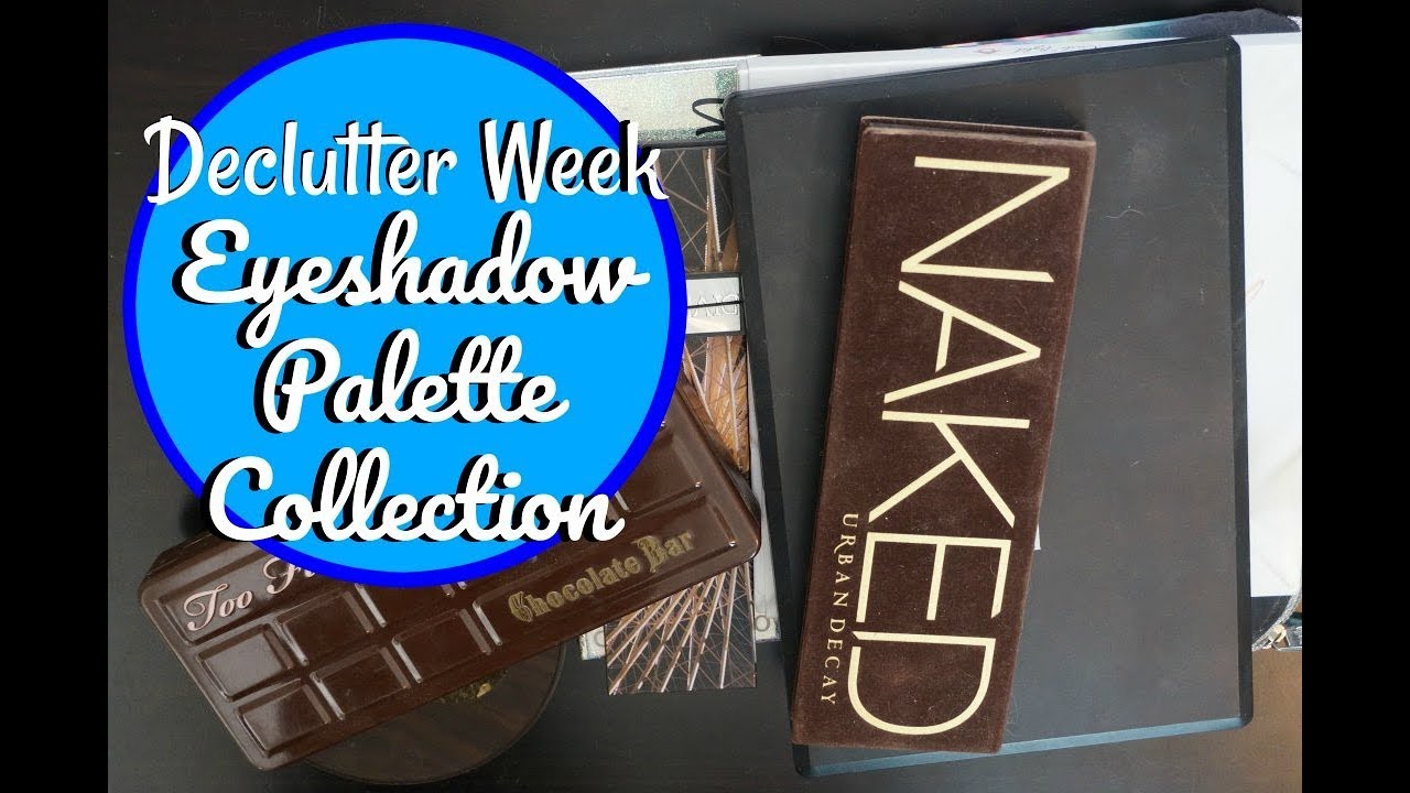 DECLUTTER WEEK | Decluttering My Eyeshadow Palette Collection