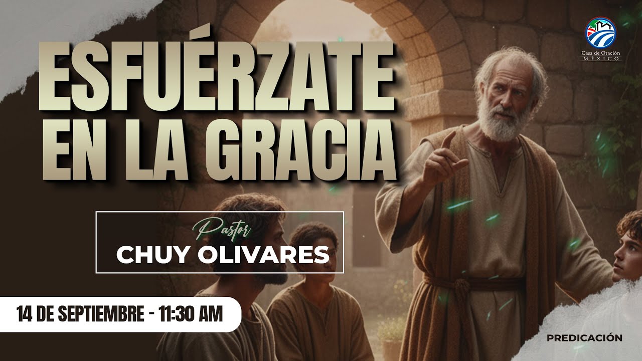 Chuy Olivares - Esfuérzate en la gracia