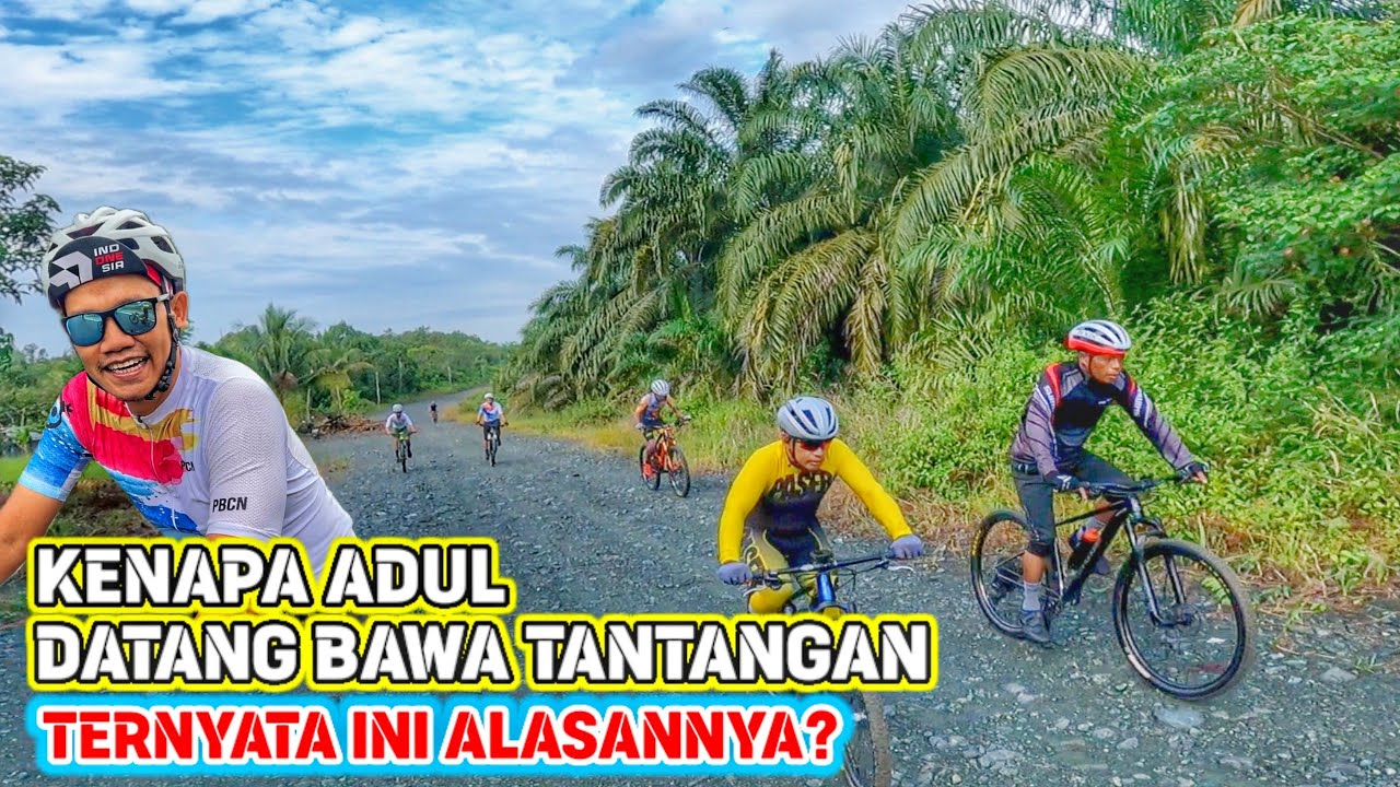 GOWES MTB LAGI || Adul datang bawa tantangan langsung disambar || tiba-tiba Pasir Mayang || Part 1