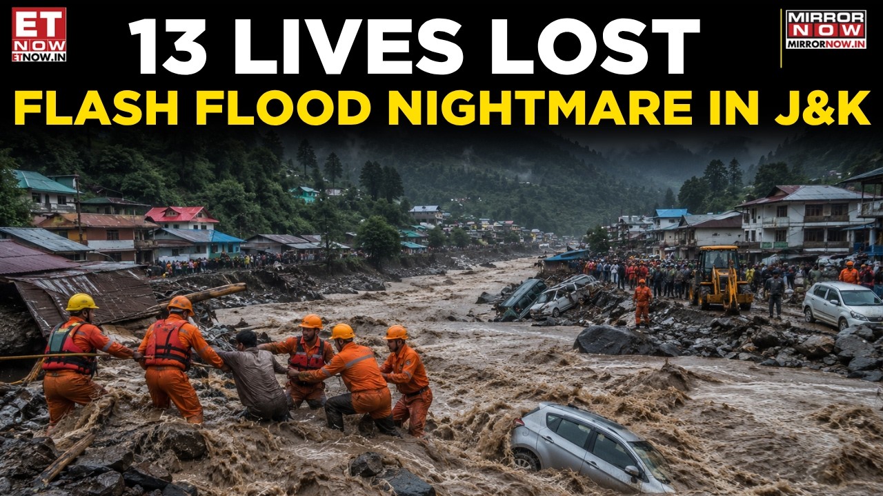 Jammu & Kashmir Cloudburst: 13 Dead, Flash Floods Wreak Havoc; Dramatic Rescue Mission Underway