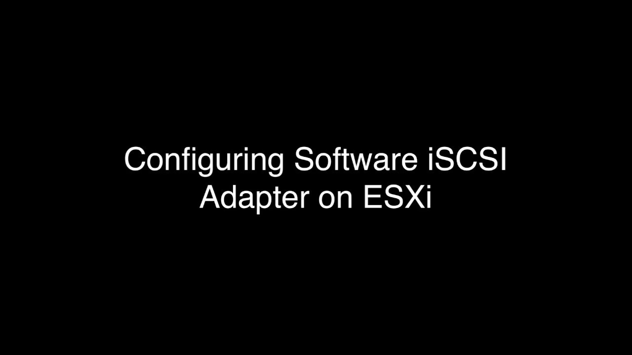 Configuring iSCSI Adapter on ESXi