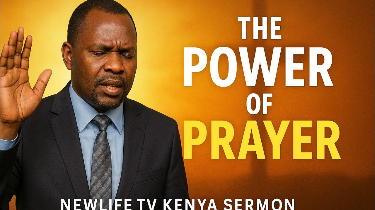 &ldquo;The Power of Prayer | Newlife TV Kenya Sermon&rdquo;PowerOfPrayer  #NewlifeTVKenya  #ChristianSermon  