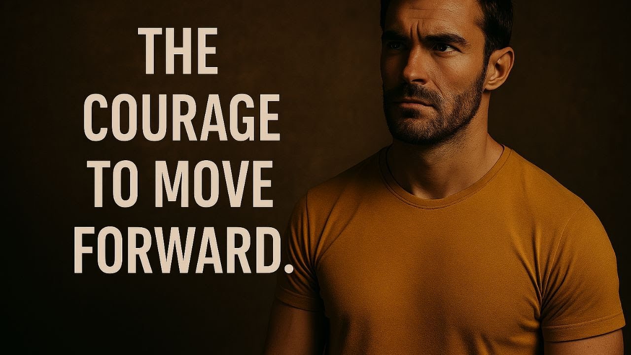 The Courage To Move Forward