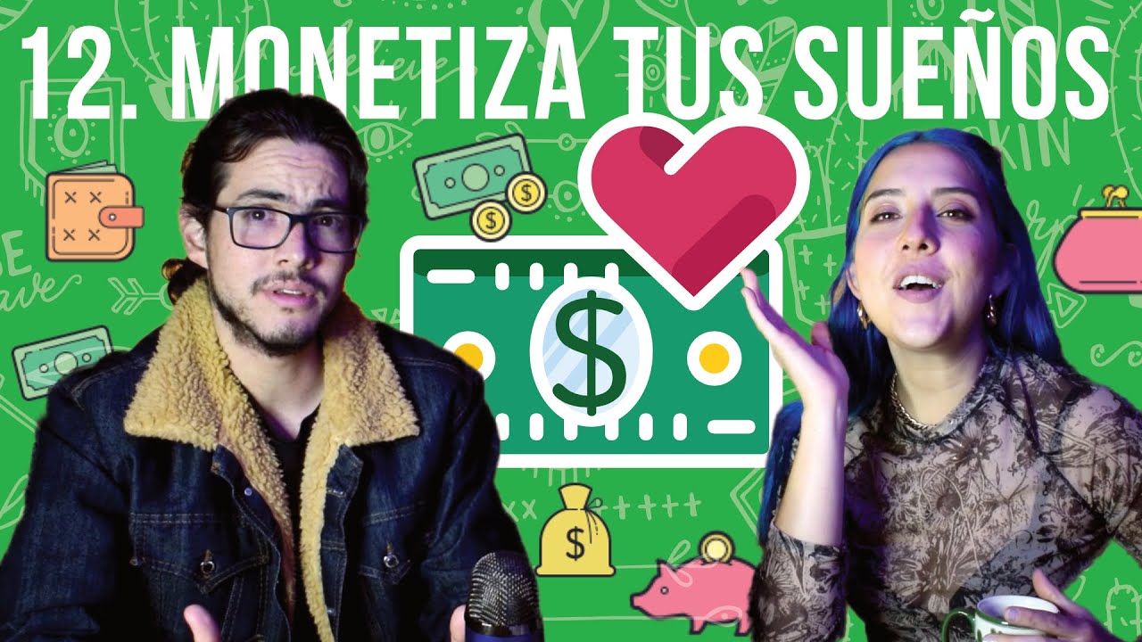 12 - Monetiza tus sueños