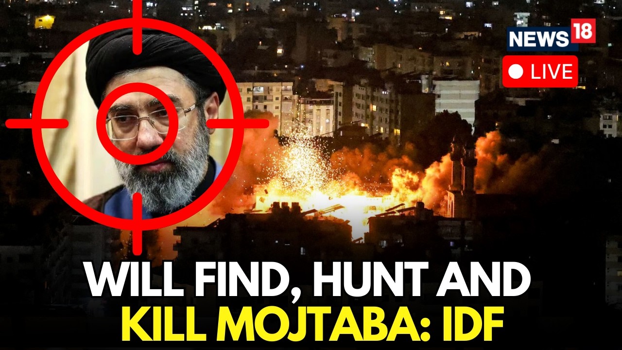 LIVE | Israel Vows to Pursue Mojtaba Khamenei | IDF Targets Iran’s New Supreme Leader | N18G